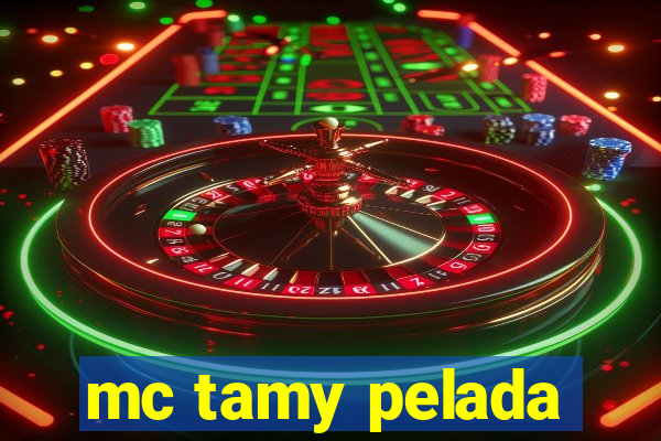 mc tamy pelada