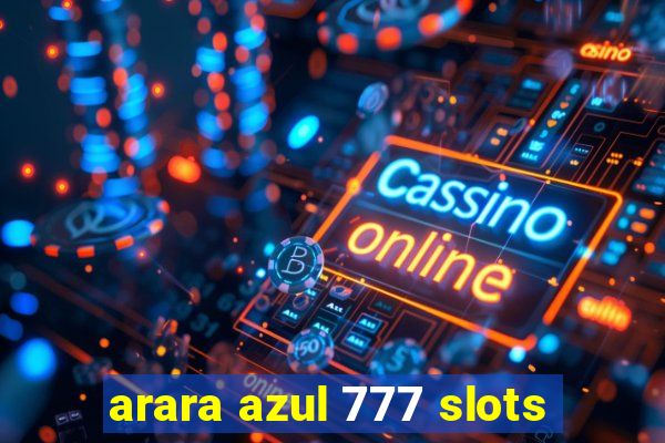 arara azul 777 slots