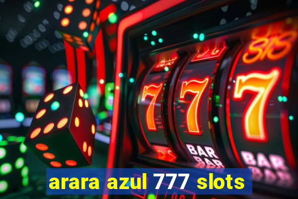 arara azul 777 slots