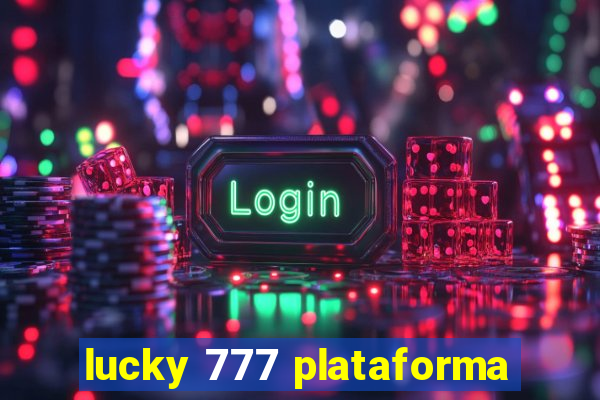 lucky 777 plataforma
