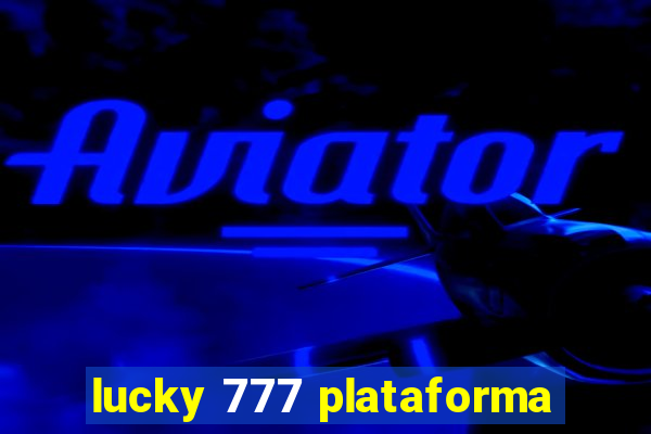 lucky 777 plataforma