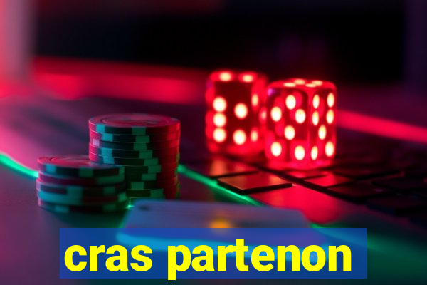 cras partenon