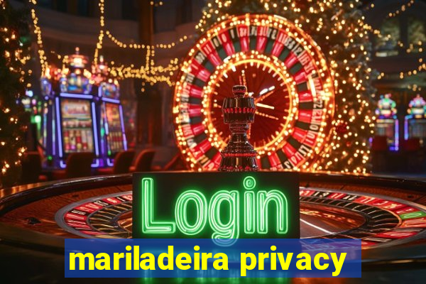 mariladeira privacy