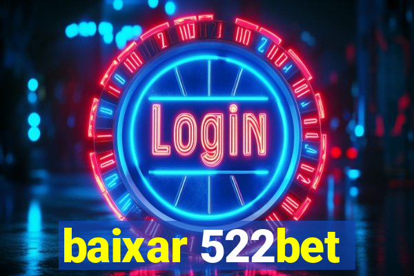 baixar 522bet