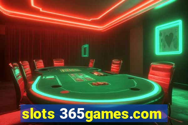 slots 365games.com