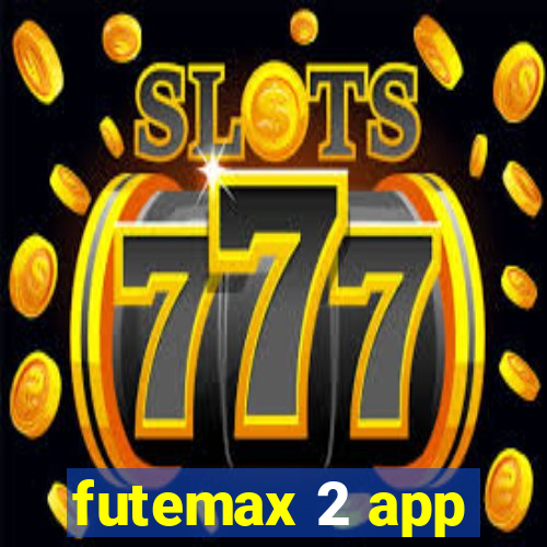 futemax 2 app