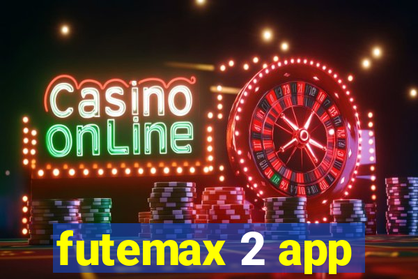 futemax 2 app