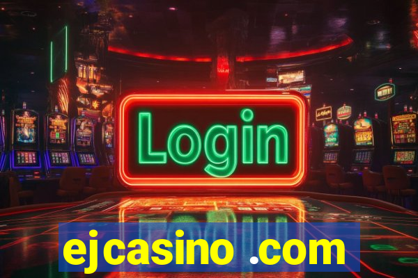 ejcasino .com