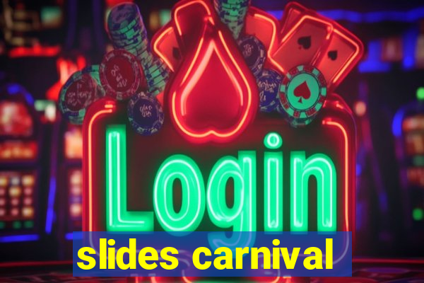slides carnival