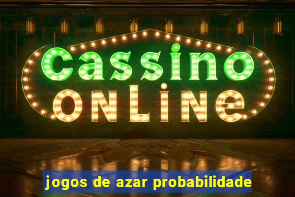 jogos de azar probabilidade