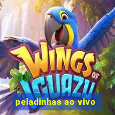 peladinhas ao vivo
