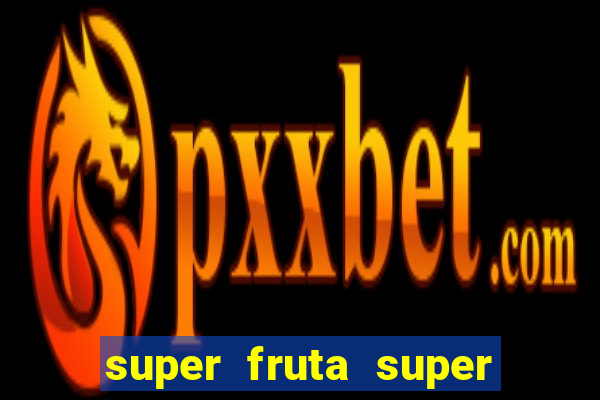 super fruta super fruit box onde comprar blox fruits showcase
