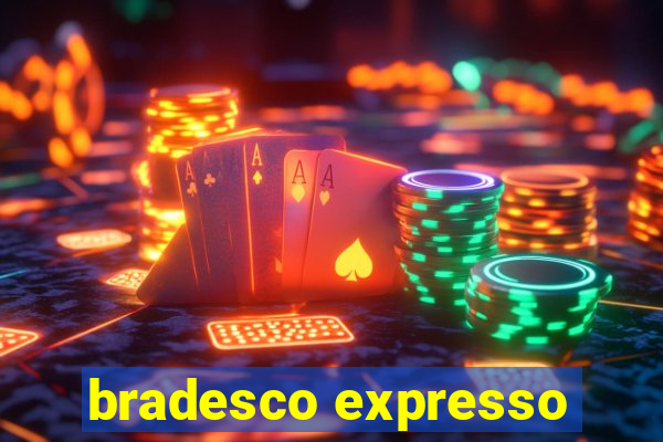 bradesco expresso