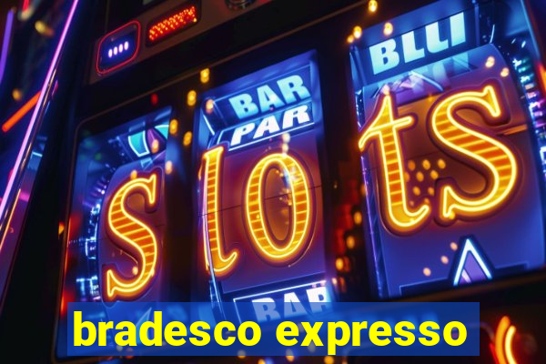 bradesco expresso