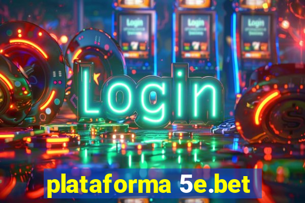 plataforma 5e.bet