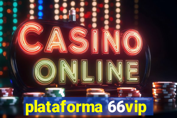 plataforma 66vip