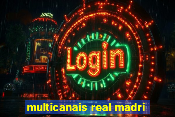 multicanais real madri