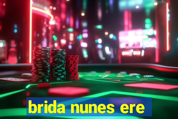 brida nunes ere