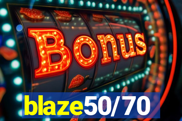 blaze50/70