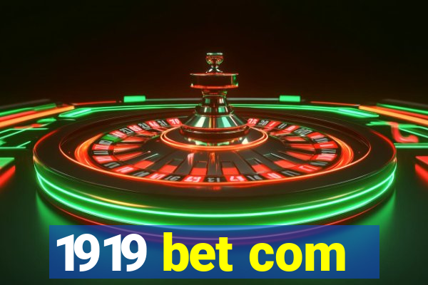 1919 bet com