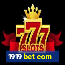 1919 bet com