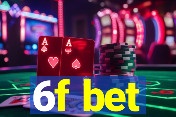 6f bet