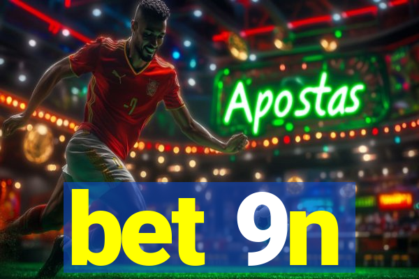 bet 9n