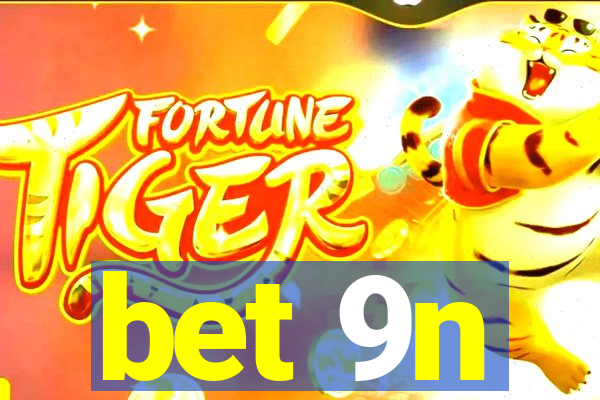 bet 9n