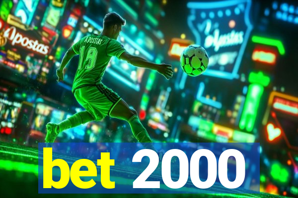 bet 2000