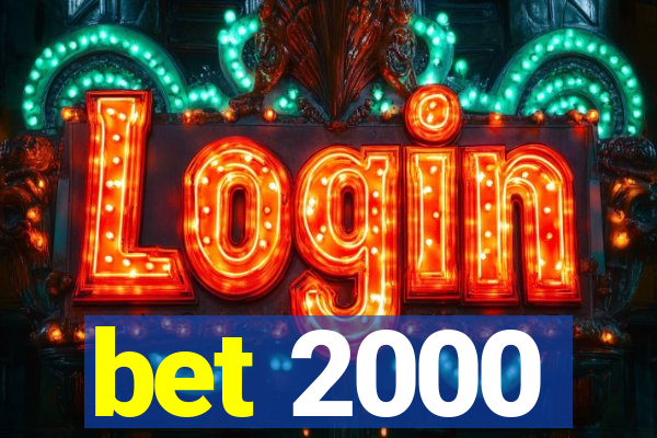 bet 2000