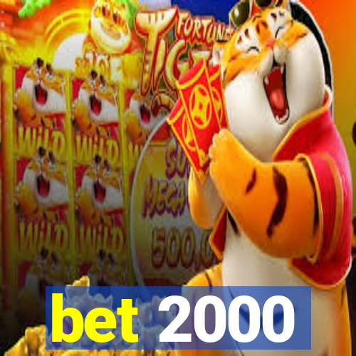 bet 2000