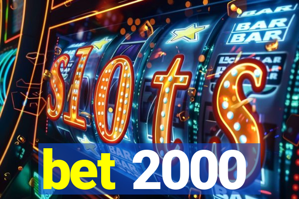 bet 2000