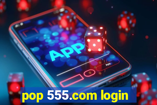 pop 555.com login