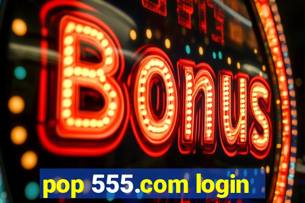 pop 555.com login