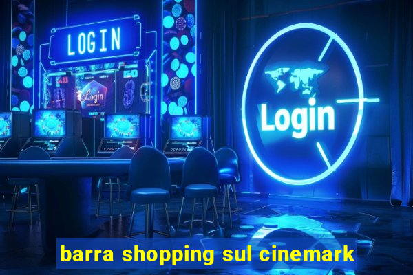 barra shopping sul cinemark