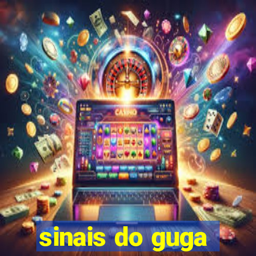 sinais do guga