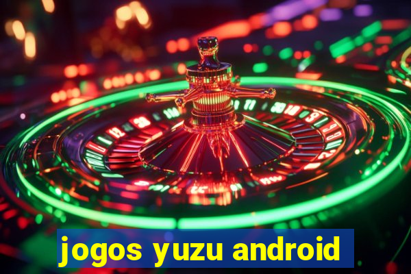 jogos yuzu android