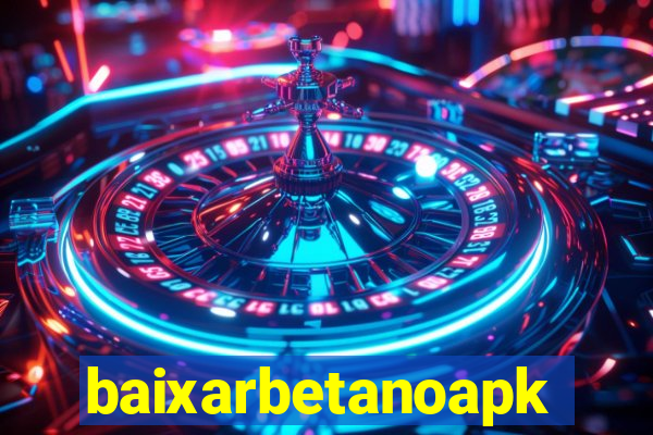 baixarbetanoapk