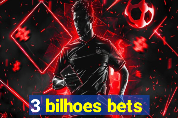 3 bilhoes bets