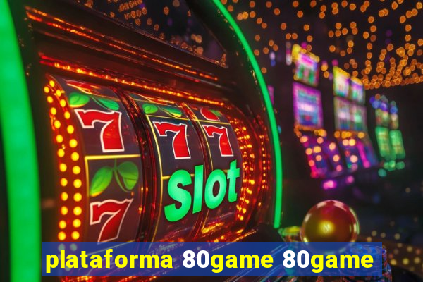 plataforma 80game 80game