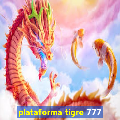 plataforma tigre 777