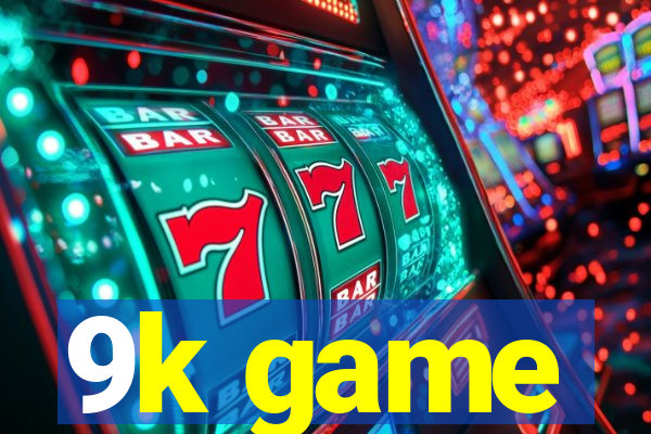 9k game
