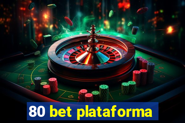 80 bet plataforma