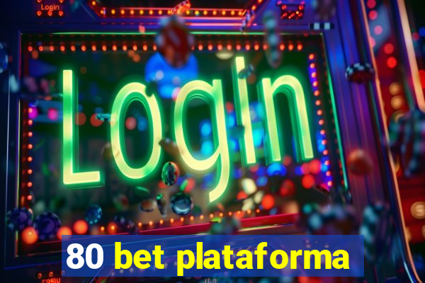 80 bet plataforma