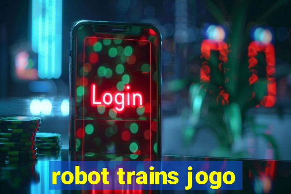 robot trains jogo