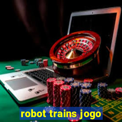 robot trains jogo