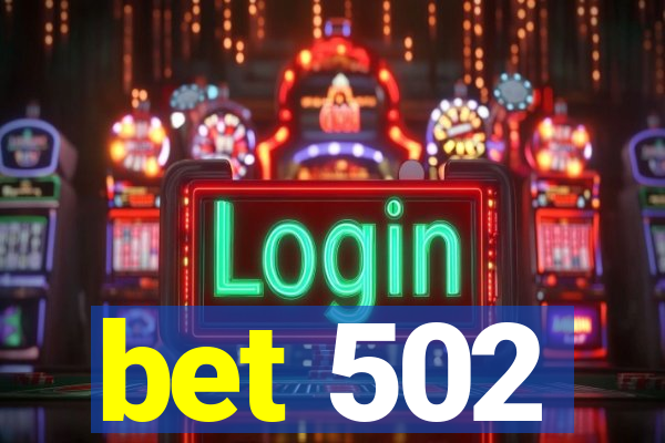 bet 502