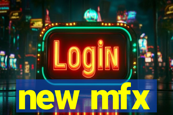 new mfx