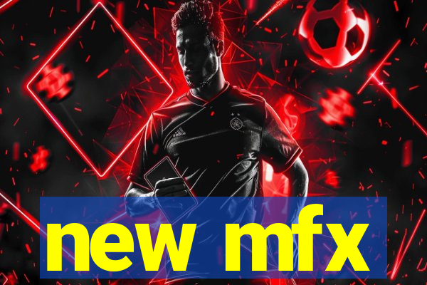 new mfx
