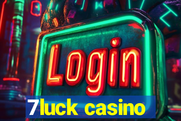 7luck casino
